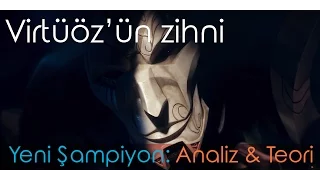 LoL  | Virtüöz'ün Zihni  | Yeni Şampiyon Jhin | Analiz & Teori