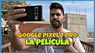 Google Pixel 7 PRO "LA PELÍCULA" - Review de CÁMARAS a FONDO!