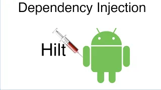 Android Tutorial: dependency injection with Hilt