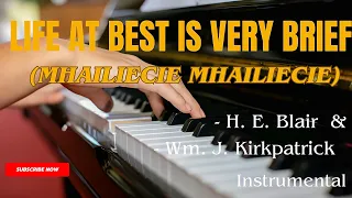 Mhailiecie Mhailiecie (Life At Best Is Very Brief) DT332 Instrumental - H E Blair & Wm J Kirkpatrick