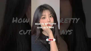 how to Be cute in 7 Days 😍👍✨ #subscribe#like#motivation#korea#share#comment#trending#viral