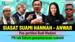 TERKINI! Siasat suami Hannah - Anwar | Pas pertikai Budi Madani | PN tak faham penyelarasan subsidi