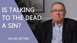 Is Talking To The Dead A Sin?