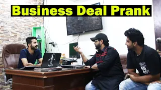 Business Deal Prank | Pranks In Pakistan | Humanitarians