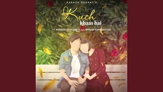 Kuch Khaas Hai (feat. Minisha Khialani)