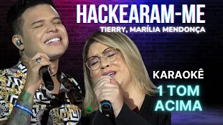 HACKEARAM-ME - Tierry, Marília Mendonça (1 Tom Acima)