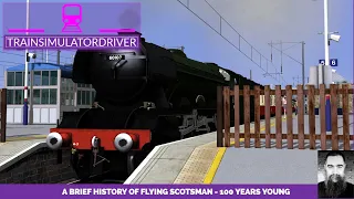 100 Years Young - A Brief History of Flying Scotsman Steam Locomotive