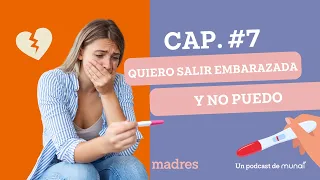 Cap. #7: Quiero salir embarazada y no puedo