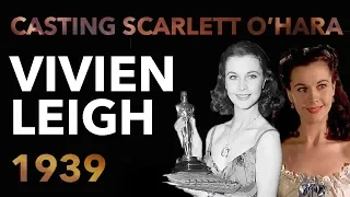 Casting Scarlett O'Hara & Vivien Leigh's Oscar