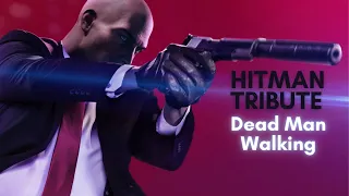 Hitman Tribute | Dead Man Walking | Kill Till I Die