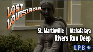 St. Martinville | Atchafalaya | Rivers Run Deep | Lost Louisiana (2000)