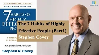 The 7 Habits of Highly Effective People by Stephen R. Covey [Part 1] (Book Summary)