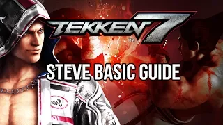 STEVE Basic Guide - TEKKEN 7 (Basic To Pro)