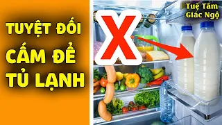 3 Loại thực phẩm tuyệt đối cấm để vào tủ lạnh kẻo gây bệnh hại cả nhà
