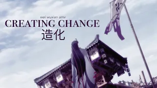 Wei WuXian | Creating Change / 造化 | Mo Dao Zu Shi | AMV