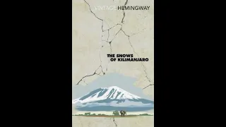 Ernest Hemingway: The Snows of Kilimanjaro (1936)