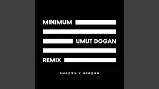 Minimum (Umut Dogan Remix)