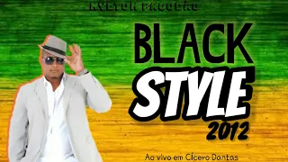 BLACK STYLE • AO VIVO EM CÍCERO DANTAS 2012 (ROBYSSÃO)