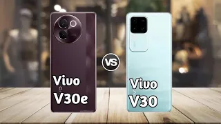 Vivo V30e vs Vivo V30 : Full Comparison ⚡ Which Should You Buy?