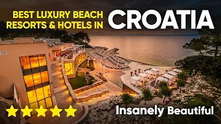 Best Luxury Beach Resorts & Hotels in Croatia