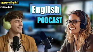 Learn English With Podcast Conversation  Episode 2 | English Podcast For Beginners #englishpodcast