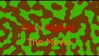 Sexy Bigfoot: The Movie