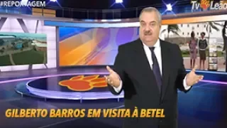 Tv Leão - #Reportagem - Gilberto Barros em Visita à Betel