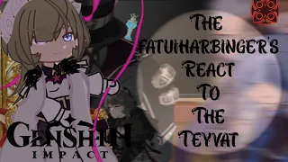 The Fatuiharbinger's React To the Teyvat || Genshin impact react