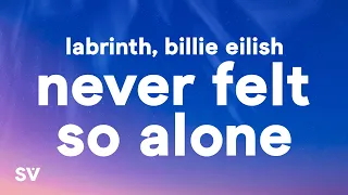 Labrinth - Never Felt So Alone (Lyrics) ft. Billie Eilish