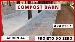 MONTANDO PROJETO de COMPOST BARN para VACA DE LEITE #PARTE1