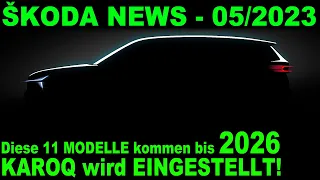 SKODA NEWS 05/2023 | Alle Facelift - komplett NEUE Modelle & neue Generationen bis 2026 im Überblick