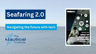 WEBINAR- Seafaring 2.0: Navigating the Future with Tech | The Nautical Institute