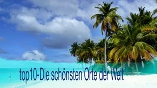 top10- Die schönsten Orte der Welt