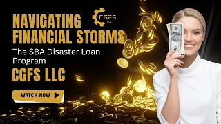 Navigating Financial Storms: The SBA Disaster Loan Program | CGFS LLC