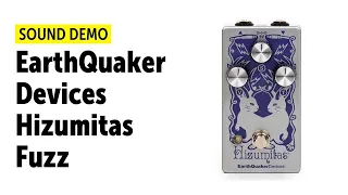 EarthQuaker Devices Hizumitas Fuzz/Sustainar - Sound Demo (no talking)