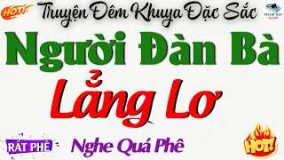 Truyện Đêm Khuya Thầm Kín Đặc Sắc : Chuyện Người Đàn Bà Lẳng Lơ - Đọc Truyện Đêm Khuya