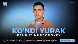 Behruz Nurboboyev - Ko'ndi yurak (audio 2023)