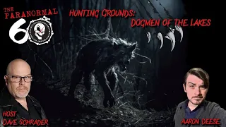 Hunting Grounds: Dogmen of the Lakes - The Paranormal 60