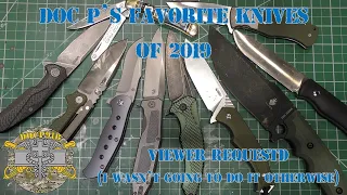 Doc P's Favorite Knives of 2019 - Viewer Requested (I wasn't going to do it otherwise!)