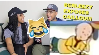 Couple Reacts : "CAILLOU EXPOSED" by Berleezy Reaction!!!