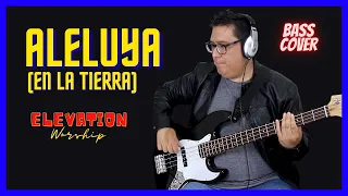🎶 ALELUYA (En La Tierra) - Elevation Worship (bass cover) 🎸