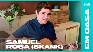 SAMUEL ROSA (SKANK) - Algo Parecido (Versão Acústica) | Filtr Em Casa