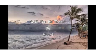 Heart - "Will You Be There (In The Morning)" HQ/With Onscreen Lyrics!