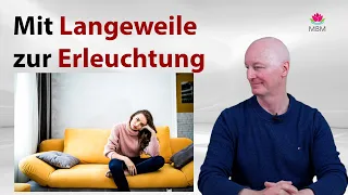 Verhindere, dass Dich das Unterdrücken von Langeweile krank macht!