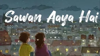 Sawan Aaya hai(lyries)- Arijit Singh | Text audio series