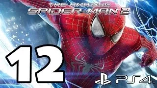 The Amazing Spider-Man 2 Walkthrough PART 12 (PS4) Lets Play Gameplay [1080p] TRUE-HD QUALITY