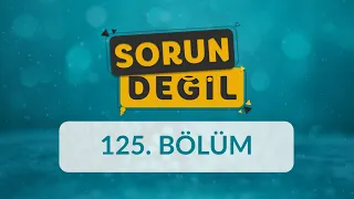 Ailede Kriz Yönetimi - Sorun Değil 125.Bölüm