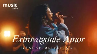 Sarah Oliveira - Extravagante Amor (Ao Vivo) - Com Letra