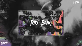 Rdx - Bang Remix - ( Caine )