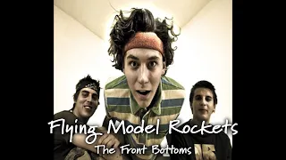 The Front Bottoms - Flying Model Rockets (My Grandma Vs. Pneumonia Version) [Lyrics]